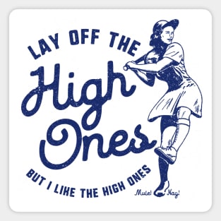 Lay Off The High Ones navy variant - League of Their Own fan design by Kelly Design Company Magnet